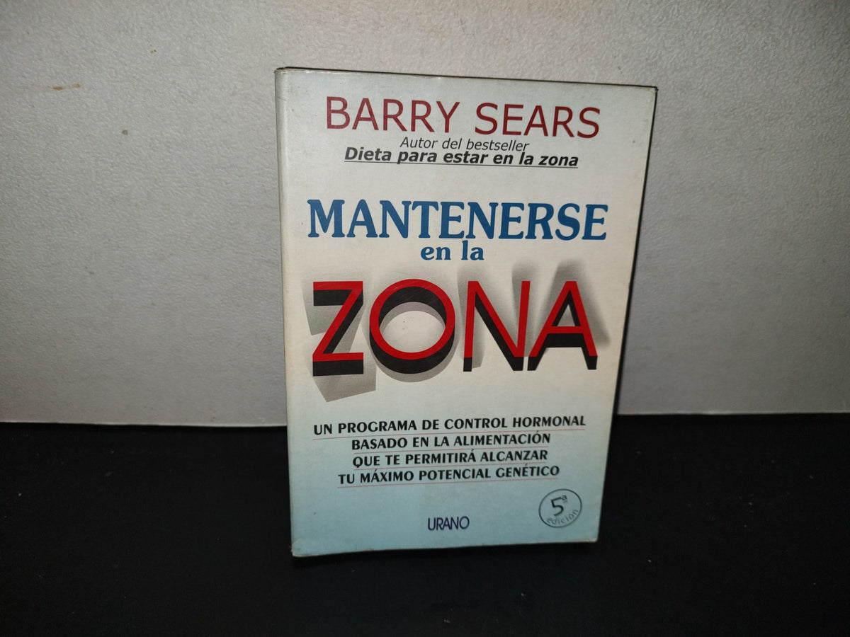 201- Mantenerse En La Zona - Barry Sears. Ediciones Urano, 2003