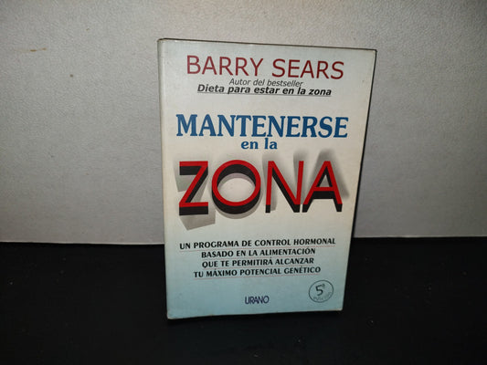 201- Mantenerse En La Zona - Barry Sears. Ediciones Urano, 2003