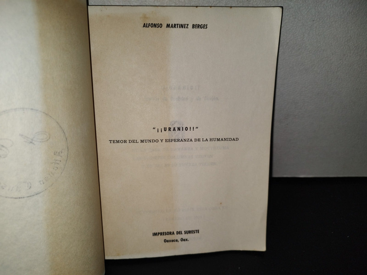 124- Uranio. Novela - Alfonso Martínez Berges - Impresora Del Suereste, Oaxaca, Oax. - 1970