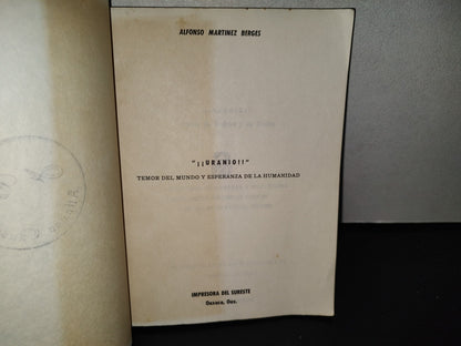 124- Uranio. Novela - Alfonso Martínez Berges - Impresora Del Suereste, Oaxaca, Oax. - 1970