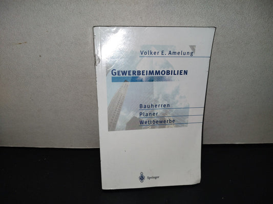 220- Gewerbeimmobilien. Bauherren, Planer, Wettbewerbe - Volker E. Amelung. 1st. Edition 1996