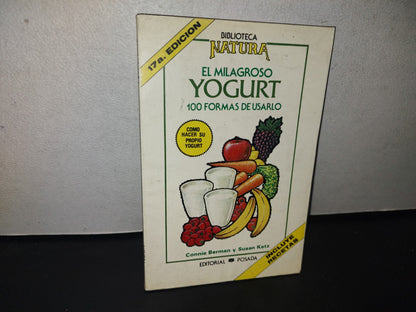 101- El Milagroso Yogurt. 100 Formas De Usarlo - Biblioteca Natura. Editorial Posada