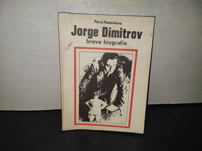 215- Jorge Dimitrov. Breve Biografía - Petra Radenkova - Editora Política La Habana 1982