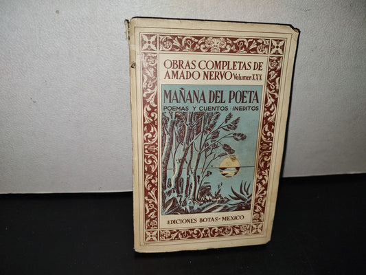 101- Obras Completas De Amado Nervo Volumen XXX. Mañana Del Poeta. Ediciones Botas México - 1938
