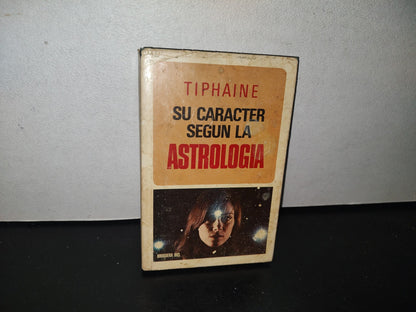 83- Su Caracter Según La Astrología - Tiphaine - Primera Edición 1971