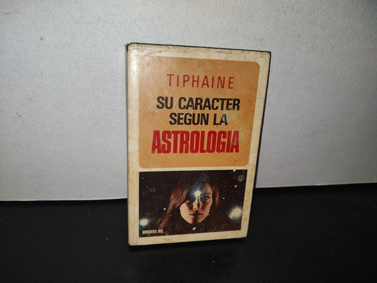 83- Su Caracter Según La Astrología - Tiphaine - Primera Edición 1971