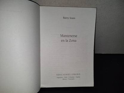 201- Mantenerse En La Zona - Barry Sears. Ediciones Urano, 2003