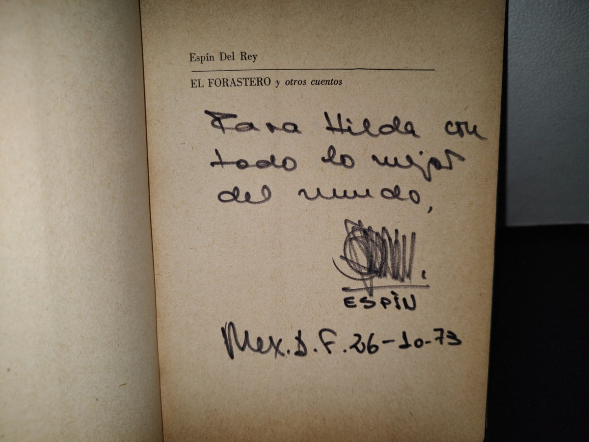 18- El Forastero Y Otros Cuentos - Espín Del Rey - Primera Edición 1973 - Firmado