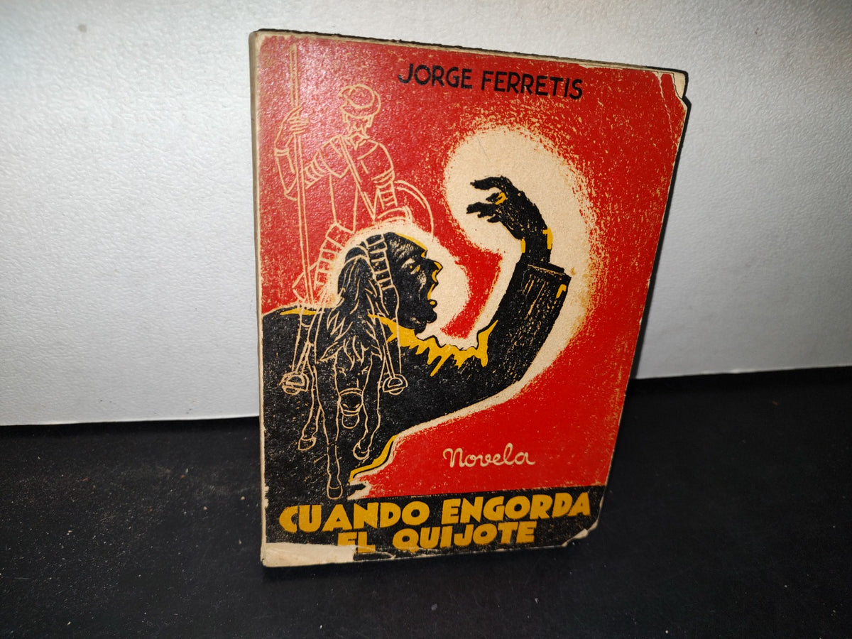 174- Cuando Engorda El Quijote - Jorge Ferretis - Librería ”Botas”, 1937