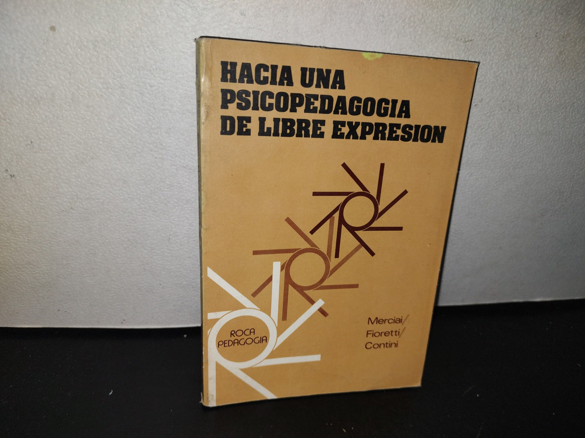96- Hacia Una Psicopedagogía De Libre Expresión - Merciai / Fioretti / Contini