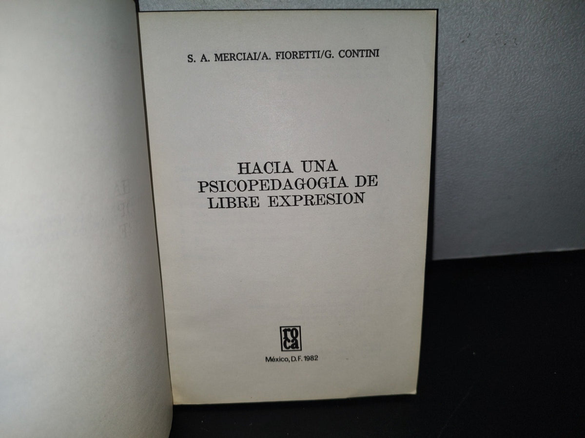 96- Hacia Una Psicopedagogía De Libre Expresión - Merciai / Fioretti / Contini