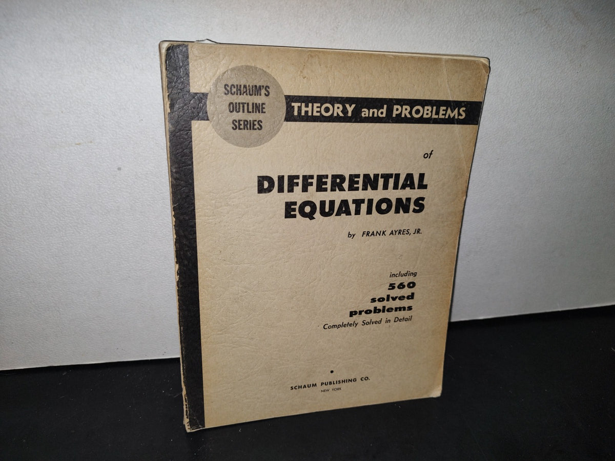 166- Theory And Problems Of Diferential Equations - Frak Ayres, Jr. 560 Solved Problems - 1952