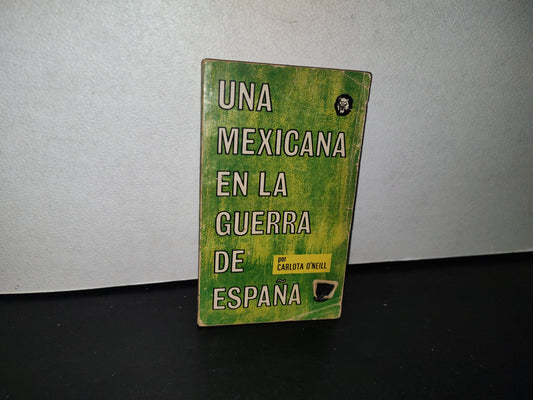 80- Una Mexicana En La Guerra De España - Carlota O'Neill - Primera Edición 1964