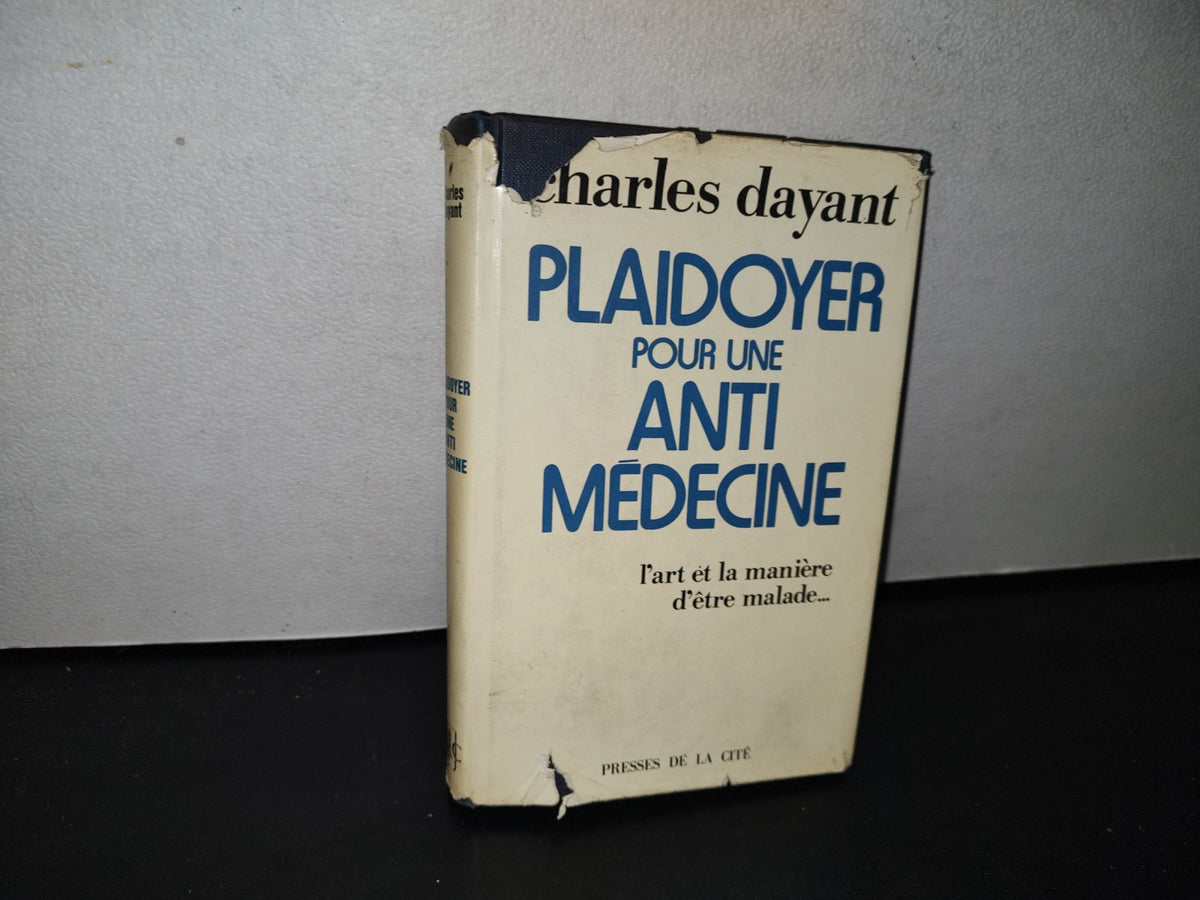 118- Plaidoyer Pour Une Antimédecine - Dr. Charles Dayant - 1974
