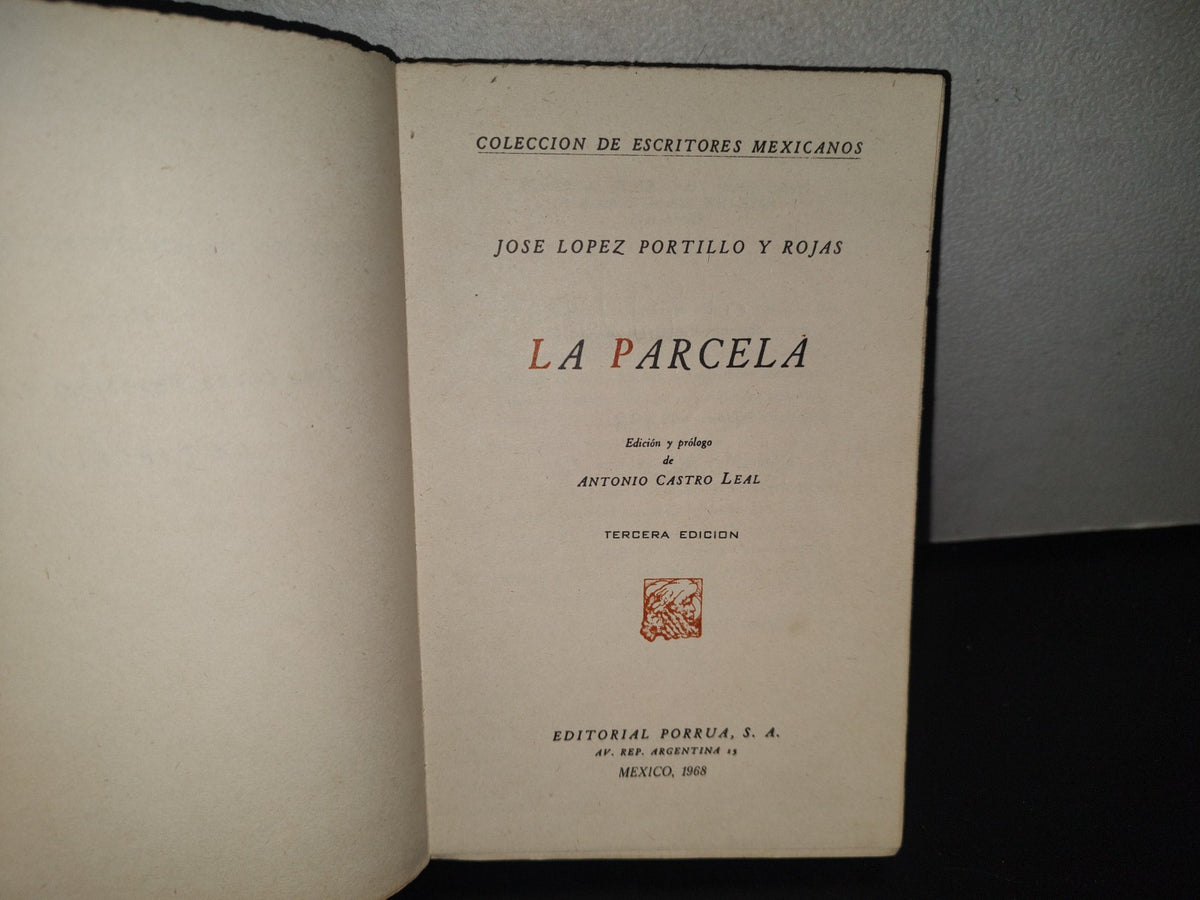 92- La Parcela - José López Portillo Y Rojas. Colección De Escritores Mexicanos - 1968