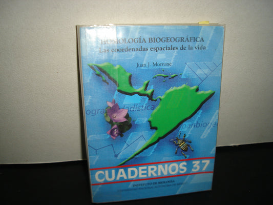21- Homología Biogeográfica. Las Coordenadas Espaciales De La Vida - Juan J. Morrone