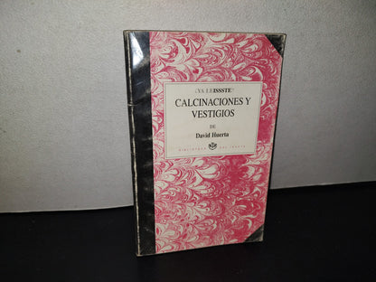143- ¿Ya Leissste? Calcinaciones Y Vestigios - David Huerta- Biblioteca Del Issste. 1A. Edición 2000