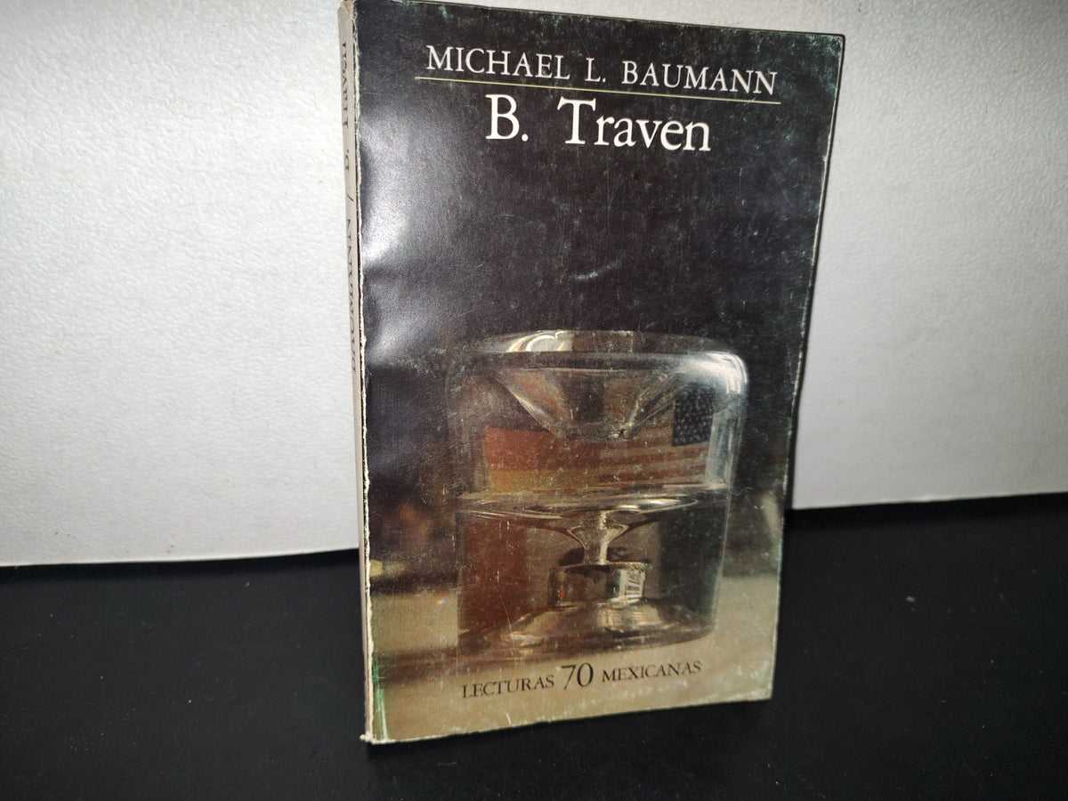 90- Michael L. Bauman. B. Traven, Una Introducción - Primera Edición En Lecturas Mexicanas, 1985