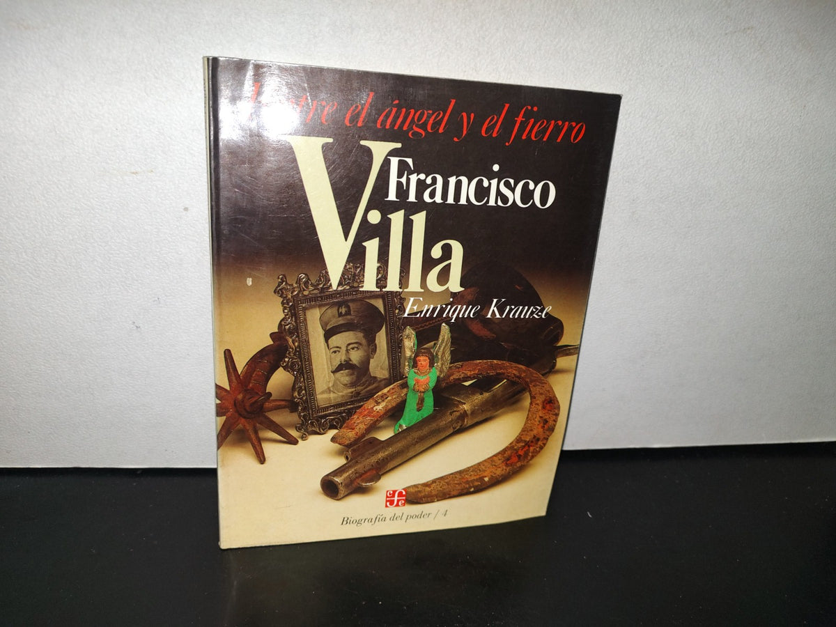93- Entre El Ángel Y El Infierno - Francisco Villa - Enrique Krause - 1992