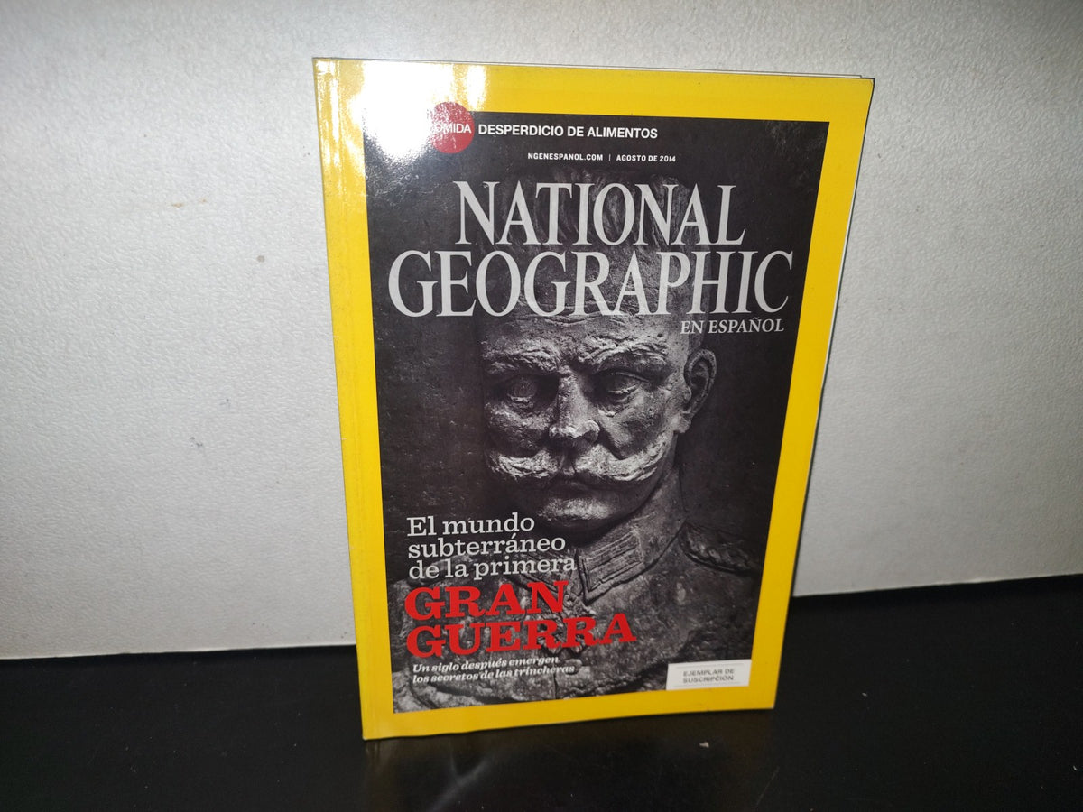 128- Revista National Geographic. El Mundo Subterráneo De La Primera Gran Guerra. Agosto 2014