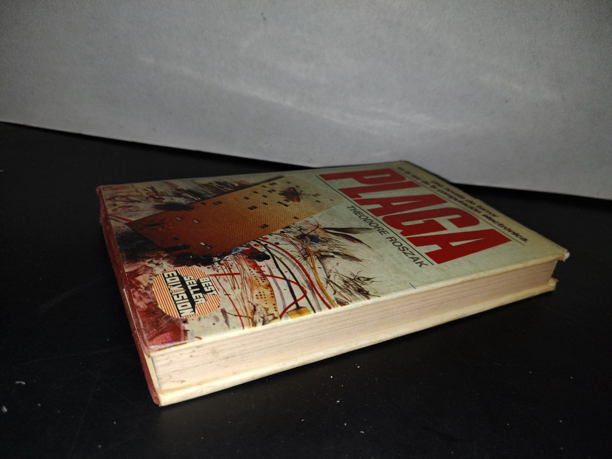 91- Plaga. Una Novela De Terror En La Era De La Era De La Computación Electrónica - Theodore Roszak - Edivision, Compañía Editorial, S. A., México. Primera Edición 1983