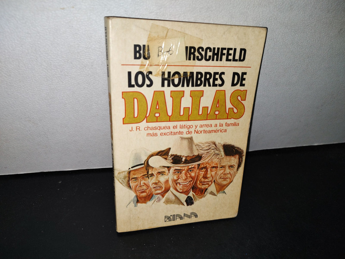 68- Los Hombres De Dallas - Burt Hirschfeld - Primera Edición 1983
