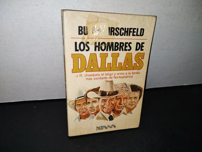 68- Los Hombres De Dallas - Burt Hirschfeld - Primera Edición 1983