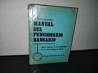 85- Manual Del Funcionario Bancario - Jorge Saldaña Álvarez - 1976