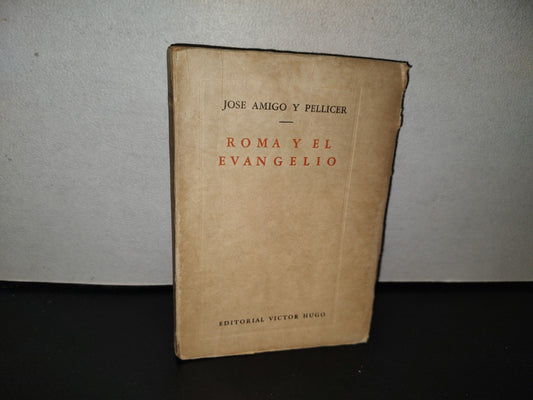 118- Roma Y El Evangelio. Estudios Filosóficos, Religiósos - José Amigo Y Pellicer - 1946
