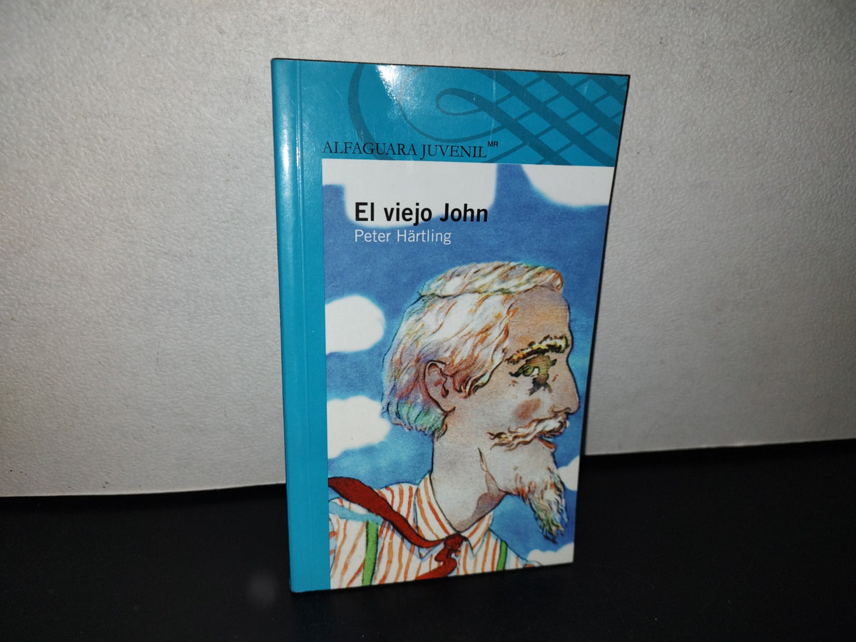 124- Alfaguara Juvenil. El Viejo John - Peter Härtling - 2013