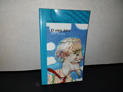 124- Alfaguara Juvenil. El Viejo John - Peter Härtling - 2013