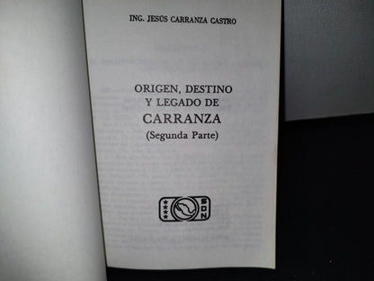 174- Origen, Destino Y Legado De Carranza - Segunda Parte - Jesús Carranza Castro