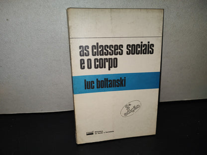 201- As Classes Sociais E O Corpo - Luc Boltanski - 1984