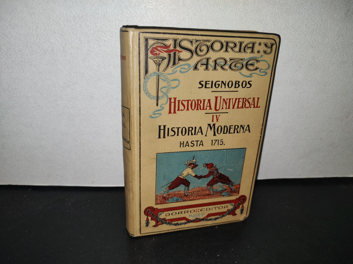 64- Historia Universal Iv. Historia Moderna Hasta 1715 - C. Seignobos - Madrid, Daniel Jorro, Editor, 1912