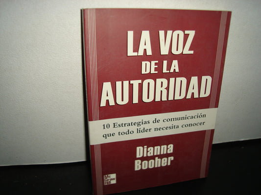 23- La Voz De La Autoridad. 10 Estrategias De Comunicación Que Todo Líder Necesita Conocer - Dianna Booher
