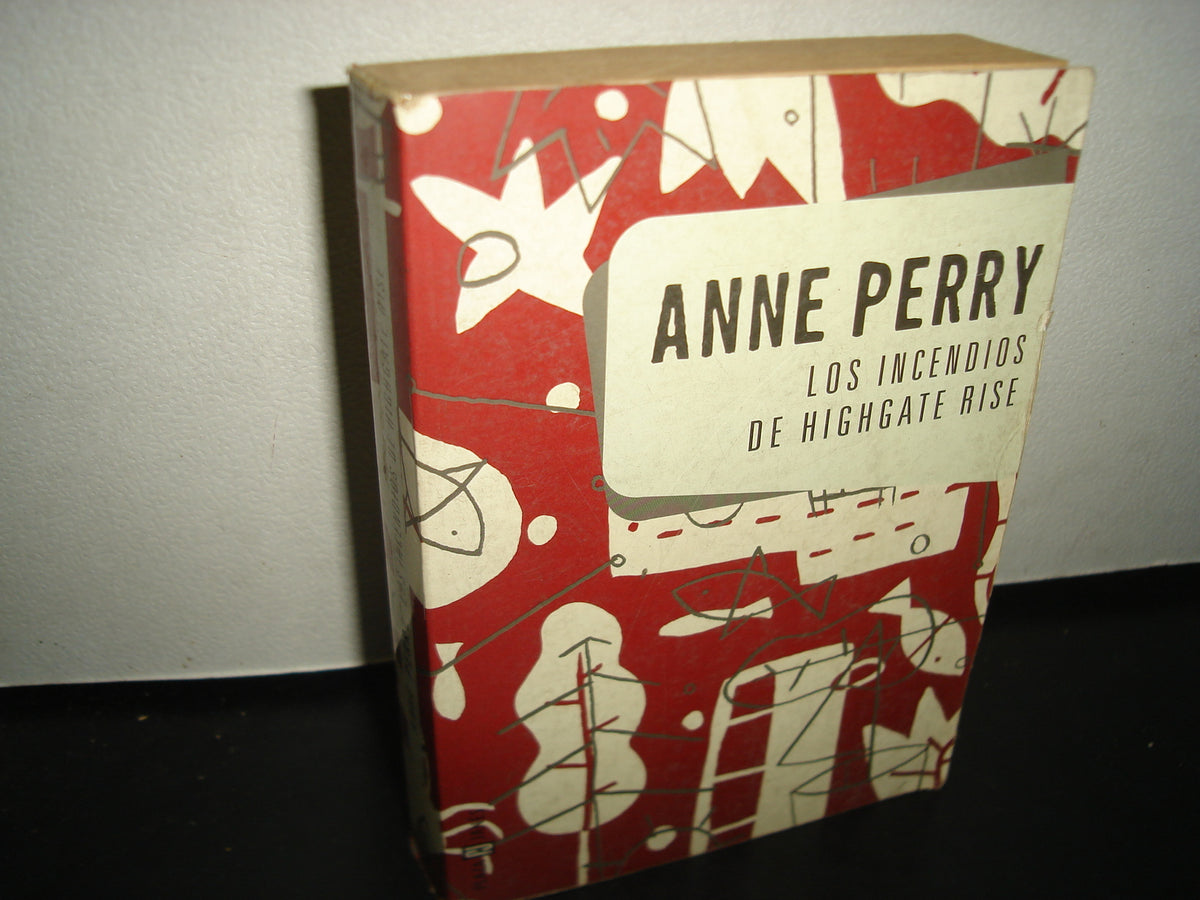 7- Los Incendios De Highgate Rise - Anne Perry