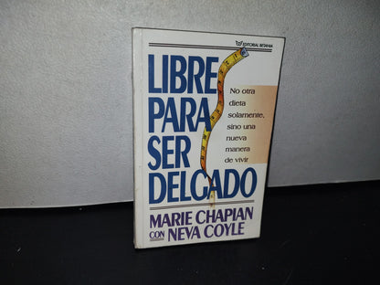 96- Libre Para Ser Delgado - Marie Chapian Con Neva Coyle