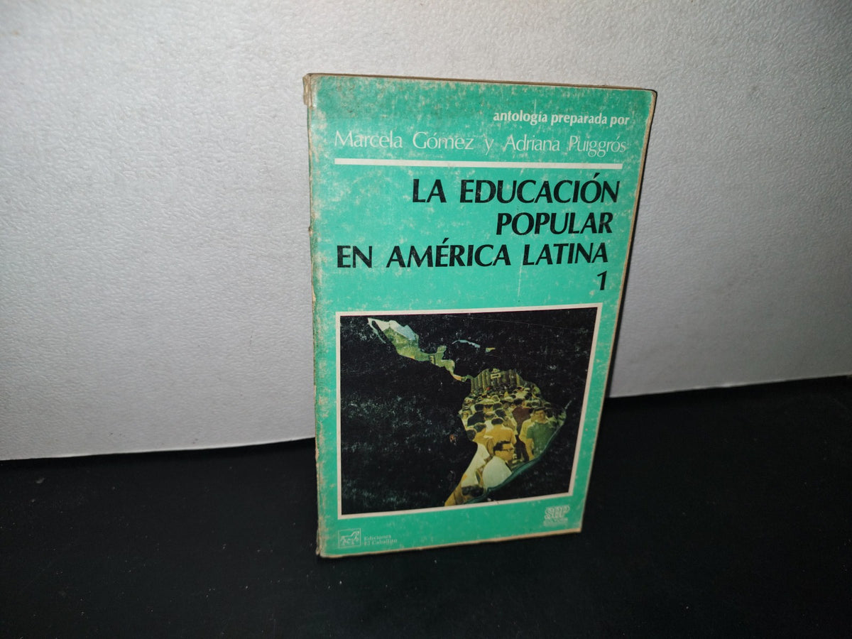 68- La Educación Popular En América Latina - Marcela Gómez. 1A. Ed. 1986