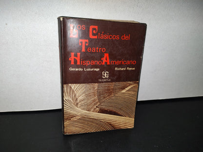 77- Los Clásicos Del Teatro Hispanoamericano - Gerardo Luzuriaga - Tezontle. Fondo De Cultura Económica. Primera Edición 1975