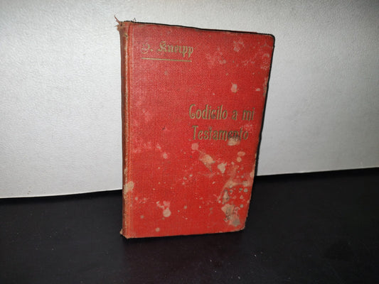 188- Codicilo A Mi Testamento Para Sanos Y Enfermos - Monseñor Sebastián Kneipp - 1896