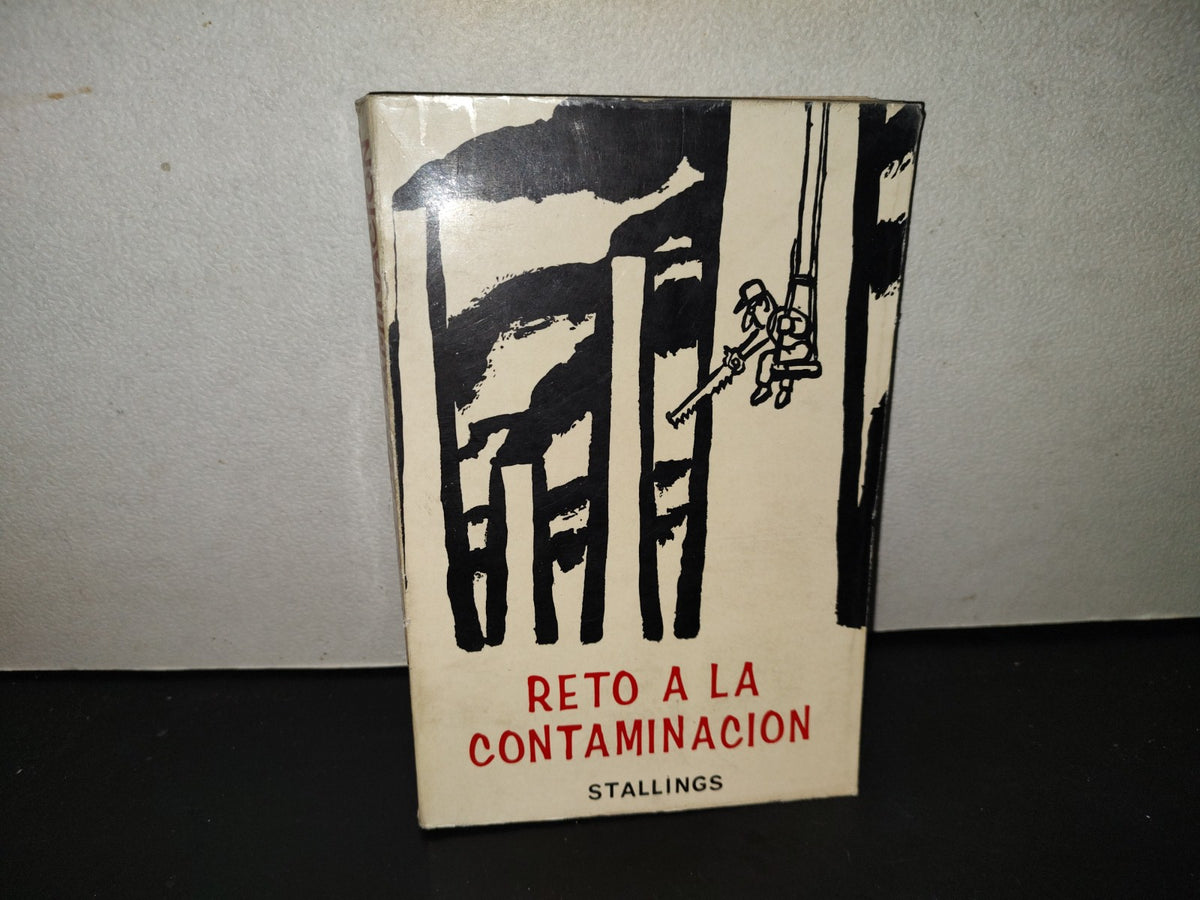 201- Reto A La Contaminación. Ecotáctica: Manual Del Club Sierra Para Los Activistas De La Defensa Del Medi Ambiente - Stallings - Editorial Pax México. Primera Edición En Español: Julio De 1972