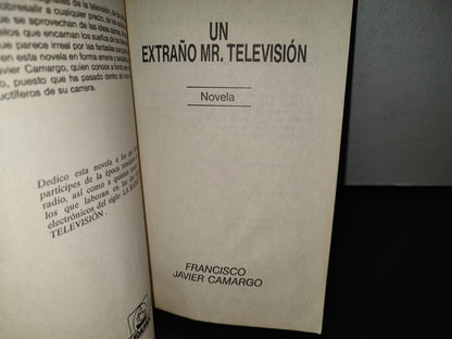 118- Un Extraño Mr. Televisión. Novela - Francisco Javier Camargo