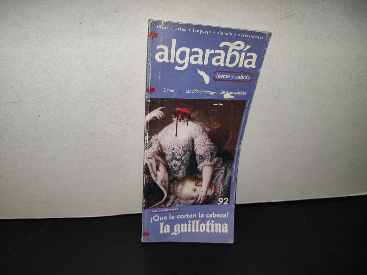 202- Algarabía. ¡Que Le Corten La Cabeza! La Guillotina - # 92, Año XI, Mayo 2012