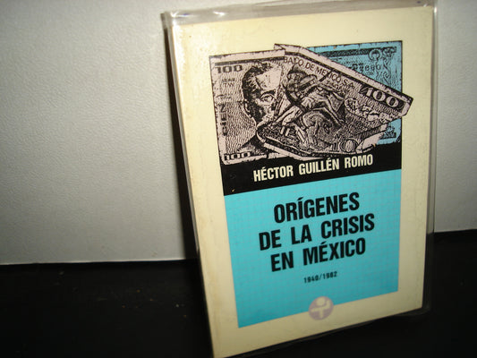 23- Orígenes De La Crisis En México - Héctor Guillén Romo
