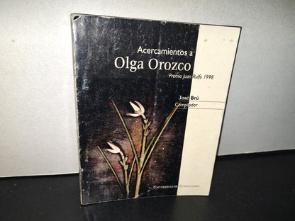 143- Acercamientos A Olga Orozco. José Brú Compilador - Universidad De Guadalajara - 1A. De. 1998