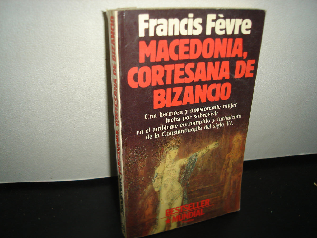 7- Macedonia, Cortesana De Bizancio - Francis Fevre