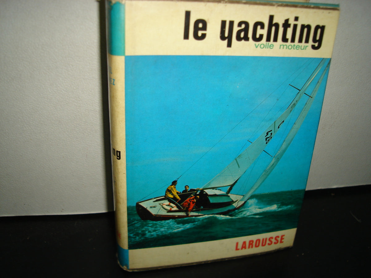 167- Idioma Francés - Libro, Yates, Barcos / Le Yachting. Voile Moteur - Larousse
