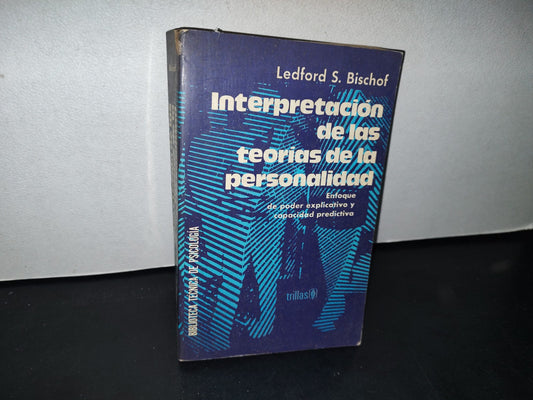 75- Interpretación De Las Teorías De La Personalidad - Ledford S. Bischof - Trillas