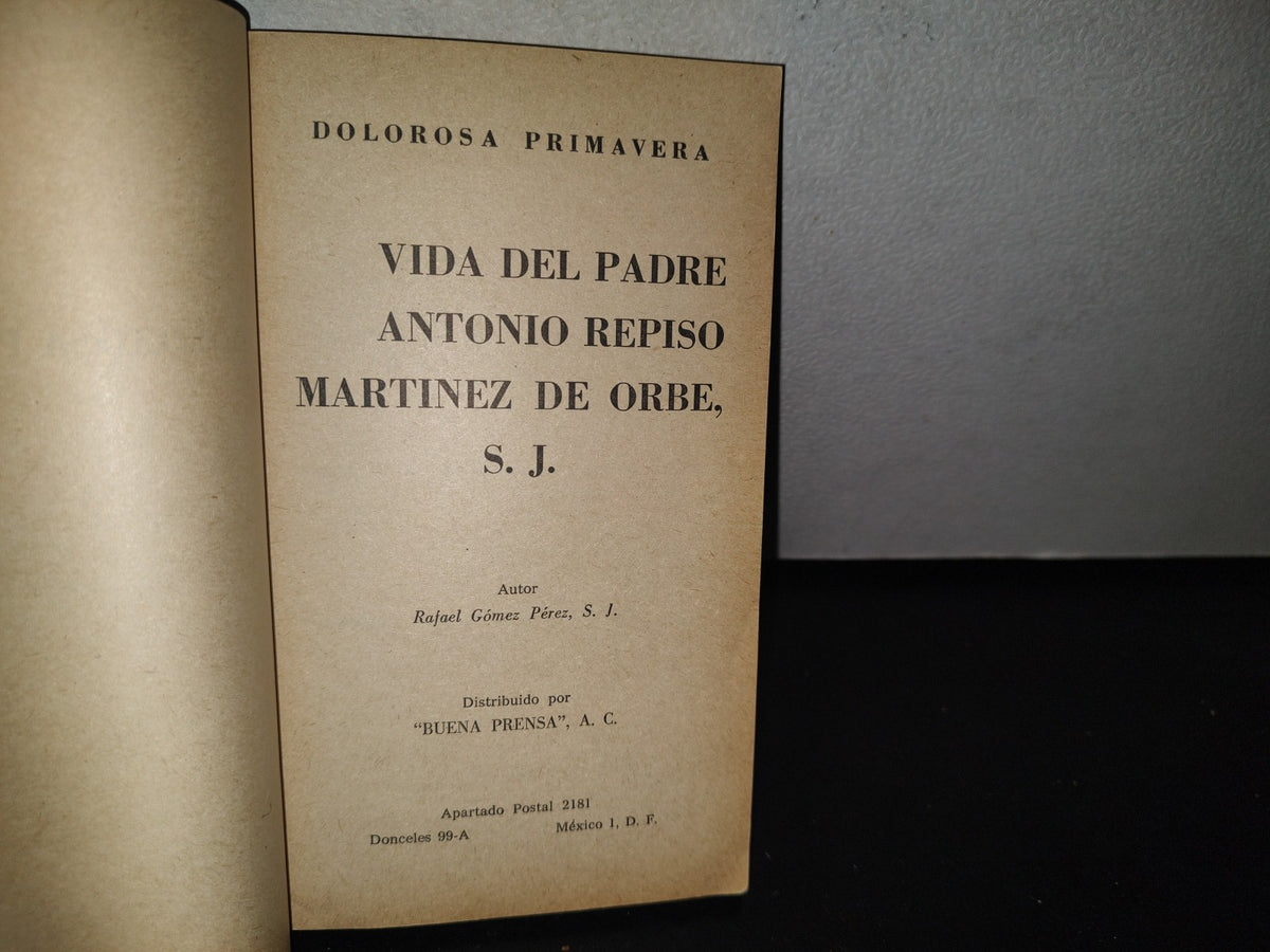 83- Vida Del Padre Antonio Repiso Martínez De Orbe, S. J. - Dolorosa Primavera
