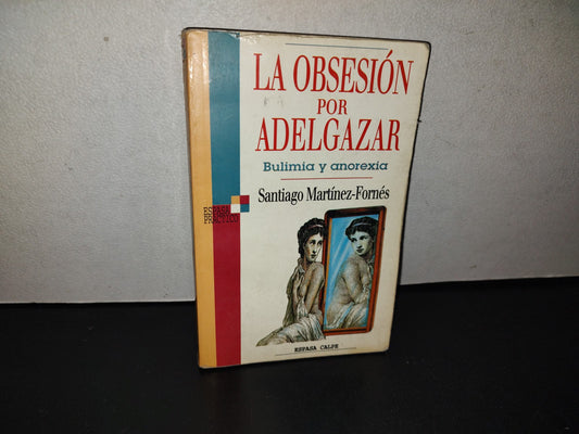 153- La Obsesión Por Adelgar. Bulimia Y Anorexia - Santiago Martínez-Fornés